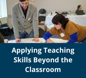 Applying Teaching Skills Beyond the Classroom